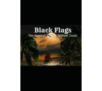 Black Flags: The Nautical Tale of William Teach