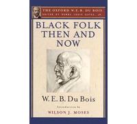 Black Folk Then and Now: An Essay in the History and Sociology of the Negro Race