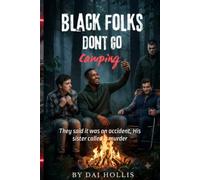Black Folks Don't Go Camping: They said it was an accident, His sister called it murder