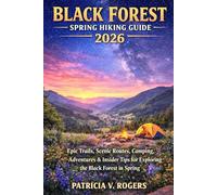 Black Forest Spring Hiking Guide 2026: Epic Trails, Scenic Routes, Camping, Adventures & Insider Tips for Exploring the Black Forest in Spring