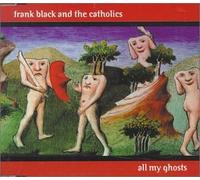 Black,Frank & the Catholics - All My Ghosts