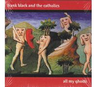 Black, Frank & The Catholics - All My Ghosts [Import]