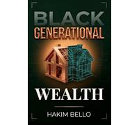 Black Generational Wealth: The Step-by-Step Blueprint to Build, Protect, and Pass Down Wealth for African American Families