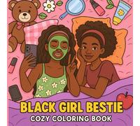 Black Girl Bestie: A Cozy Coloring Book for Adults and Teens Featuring Friendship Moments, Cute African American Women Illustrations with Simple Joys, Self-Care & Girls Errands Colouring Pages