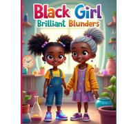 Black Girl Brilliant Blunders: A STEM Story About Confidence and Never Giving Up