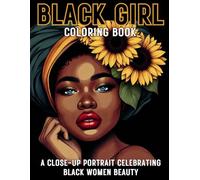 Black Girl Coloring Book: A Close-Up Portrait Celebrating Black Women Beauty