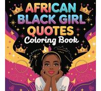 Black Girl Coloring Book: Color Your Power, Pride, and Confidence on Every Page