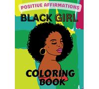 Black Girl Coloring Book: Positive Affirmations For African American Girls,Teens And Womens Coloring Pages For Black Girl