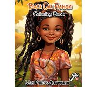Black Girl Fashion Coloring Book With Positive Affirmations: A Celebration Of Style, Empowerment, And Self-Expression! The Perfect Gift For Anyone That Appreciates Black Girl Beauty
