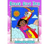 Black Girl Joy: Color By Number: Brown Girls Coloring Activity Book For African American Girls Age 5-8: Natural Hair & Beautiful Illustrations