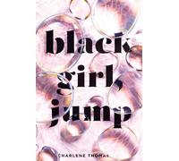 Black Girl, Jump - Charlene Thomas - Dutton Books for Young Readers - ebook (ePub) - Livre
