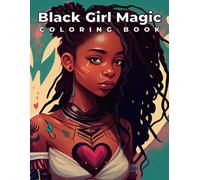 Black Girl Magic Coloring Book: 50 Beautiful African American Women Portraits