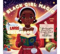 Black Girl Magic: Mon livre de coloriage édition de Noël avec 25 affirmations d'amour et de joie : un compte à rebours de Noël pour les petites princesses: Édition de Noël