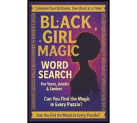 Black Girl Magic Word Search Puzzle Book For Teens, Adults & Senior: Large Print Fun Find & Cross The Words | About Positive Affirmations & ... Gift For Christmas, Birthday & Holiday