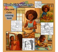 Black Girl Moments: Stylish Coloring Book for African American Women with Fashion, Natural Hair, and Beauty & many activities: Relaxing and Mindful ... Art, Melanin Magic, and Stress Relief