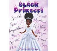 Black Girl Princess Coloring Book: Empowering Positive Affirmations for African American Girls | Building Confidence & Self-Esteem in Black Girls With Natural Curly Hair