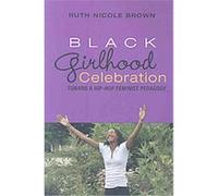 Black Girlhood Celebration, Mediated Youth Ruth Nicole Brown (Auteur)