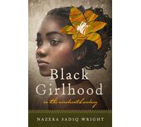 Black Girlhood in the Nineteenth Century