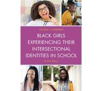 Black Girls Experiencing Their Intersectional Identities in School by Crystal L. Edwards Crystal L. Edwards (Auteur)