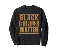 Black Girls Matter Black Girl Magic Melanin Queen Sweatshirt