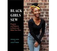 Black Girls Sew Creative Sewing Projects for a Fashionable Future by Hekima Hapa Hekima Hapa (Auteur)