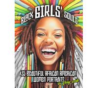 Black Girls' Souls: 35 Beautiful African American Women Portraits In Gray Scale