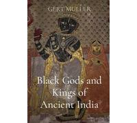 Black Gods and Kings of Ancient India