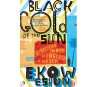 Black Gold of the Sun: Searching for Home in England and Africa