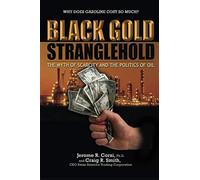 Black Gold Stranglehold: The Myth of Scarcity and the Politics of Oil