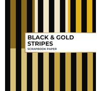 Black & Gold Stripe Scrapbook Paper: 20 Double-Sided Sheets for Scrapbooking, Junk Journals, Card Making, Decoupage, Origami, Paper Crafts, DIY Projects and Mixed Media