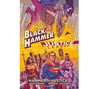 Black Hammer/Justice League: Hammer Of Justice!