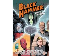 Black Hammer: Streets of Spiral