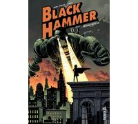 Black Hammer - Tome 1 - Origines Secrètes
