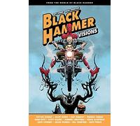 Black Hammer: Visions Volume 1
