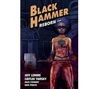 Black Hammer Volume 5: Reborn Part One