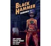 Black Hammer Volume 5: Reborn Part One