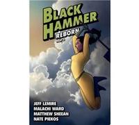 Jeff Lemire – Black Hammer Volume 6 : Reborn Part Two – Dark Horse Comics