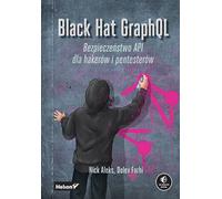 Black Hat GraphQL API security for hackers and pentesters Nick Aleks, Dolev Farhi (Buch auf Polnisch)