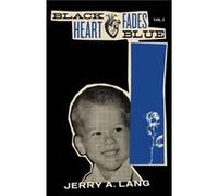 Black Heart Fades Blue by Jerry A. Lang Jerry A. Lang (Auteur)