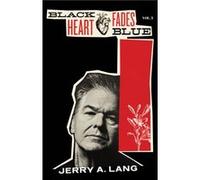 Black Heart Fades Blue by Jerry A. Lang Jerry A. Lang (Auteur)