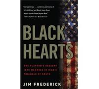 Black Hearts One Platoons Descent into Madness in Iraqs Triangle of Death - Jim Frederick - Random House USA Inc - Livre en Anglais - Paperback Jim FrederickJim Frederick (Auteur)