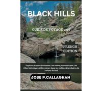 Black Hills Guide de voyage 2026: Explorez le mont Rushmore, les routes panoramiques, les villes historiques et l'aventure dans les collines légendaires du Dakota du Sud