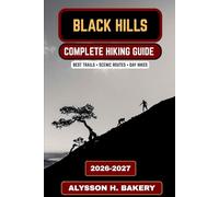 Black Hills Hiking Guide 2026-2027: Best Trails in the Black Hills, Mount Rushmore Area Hikes, Scenic Routes & Outdoor Adventures