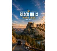 BLACK HILLS TRAVEL GUIDE 2026-2027: A Complete Companion to Mount Rushmore, Crazy Horse Memorial, Custer State Park and the Badlands with Scenic ... and and Itineraries through South Dakota