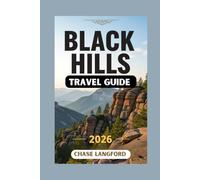 Black Hills Travel Guide 2026: Your Complete Black Hills Companion - With Stunning Photos to Inspire Every Step