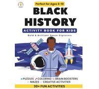 Black History Activity Book for Kids Ages 6-10 Bold & Brilliant Space Explorers: Puzzles, Coloring, Word Searches & Creative Activities