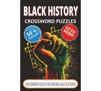Black History Crossword Puzzle Book: 50+ Black History Puzzles and Fun Facts Celebrating African American Culture, Juneteenth Heroes, Sports Legends, and Music Icons for Teens and Adults