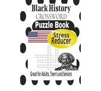 Black History crossword puzzle book: Medium-Level Puzzles Celebrating Black Leaders, Culture, and Historical Milestones