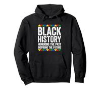 Black History Honoring The Passé Inspiring The Future Shirt Sweat à Capuche