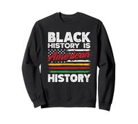 Black History is American Flag USA African American Flag Sweatshirt